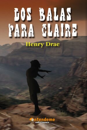 Portada de la novela Dos balas para Claire de Henry Drae en edición digital PDF